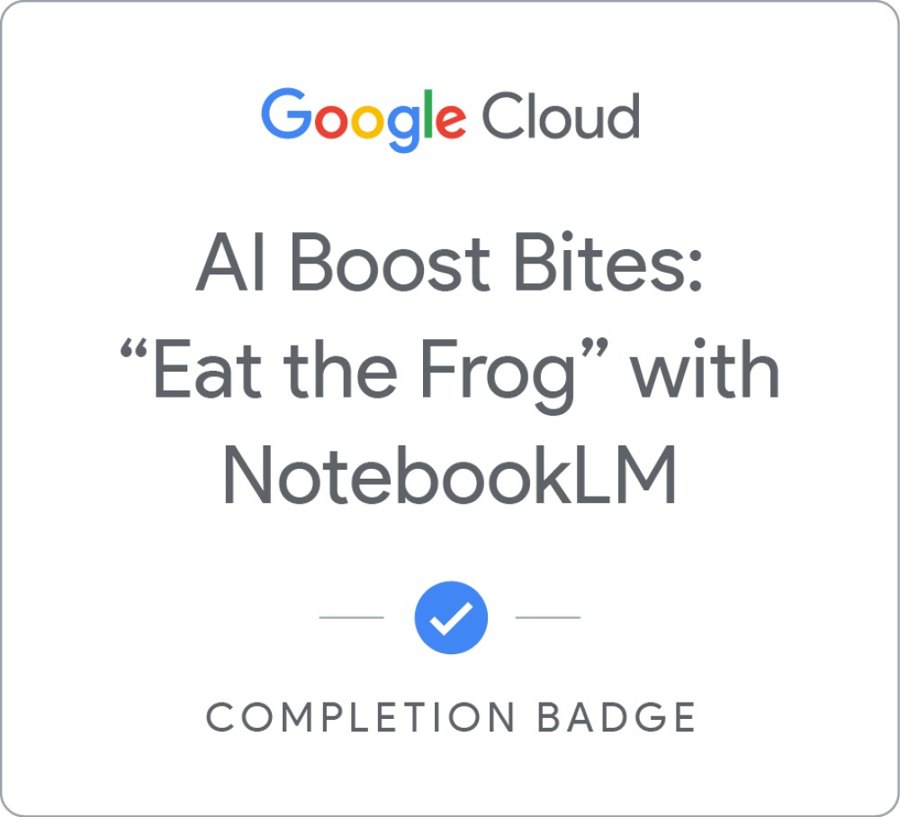 AI Boost Bites: Eat the Frog with NotebookLM